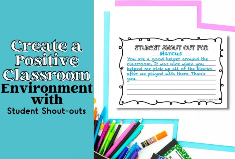 A student shout-out note is displayed on a desk with markers and paperclips, next to text promoting positive classroom environments using student shout-outs.