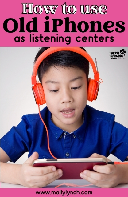 A boy wearing orange headphones listens to an iPhone, reminiscent of how students once used iPods. Text above reads, "How to use Old iPhones as listening centers." Website mollylynch.com is at the bottom.