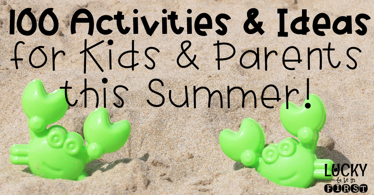 100 Things to Do this Summer with Your Kids!