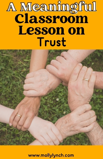 Six hands grasp each other's wrists, forming a circle. The text above reads, "A Meaningful Classroom Lesson on Trust." Website "mollylynch.com" appears at the bottom.