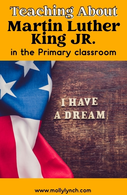 An American flag and wooden letters spelling "I HAVE A DREAM" are displayed on a wooden surface, with text about teaching Martin Luther King’s inspiring message in the primary classroom.