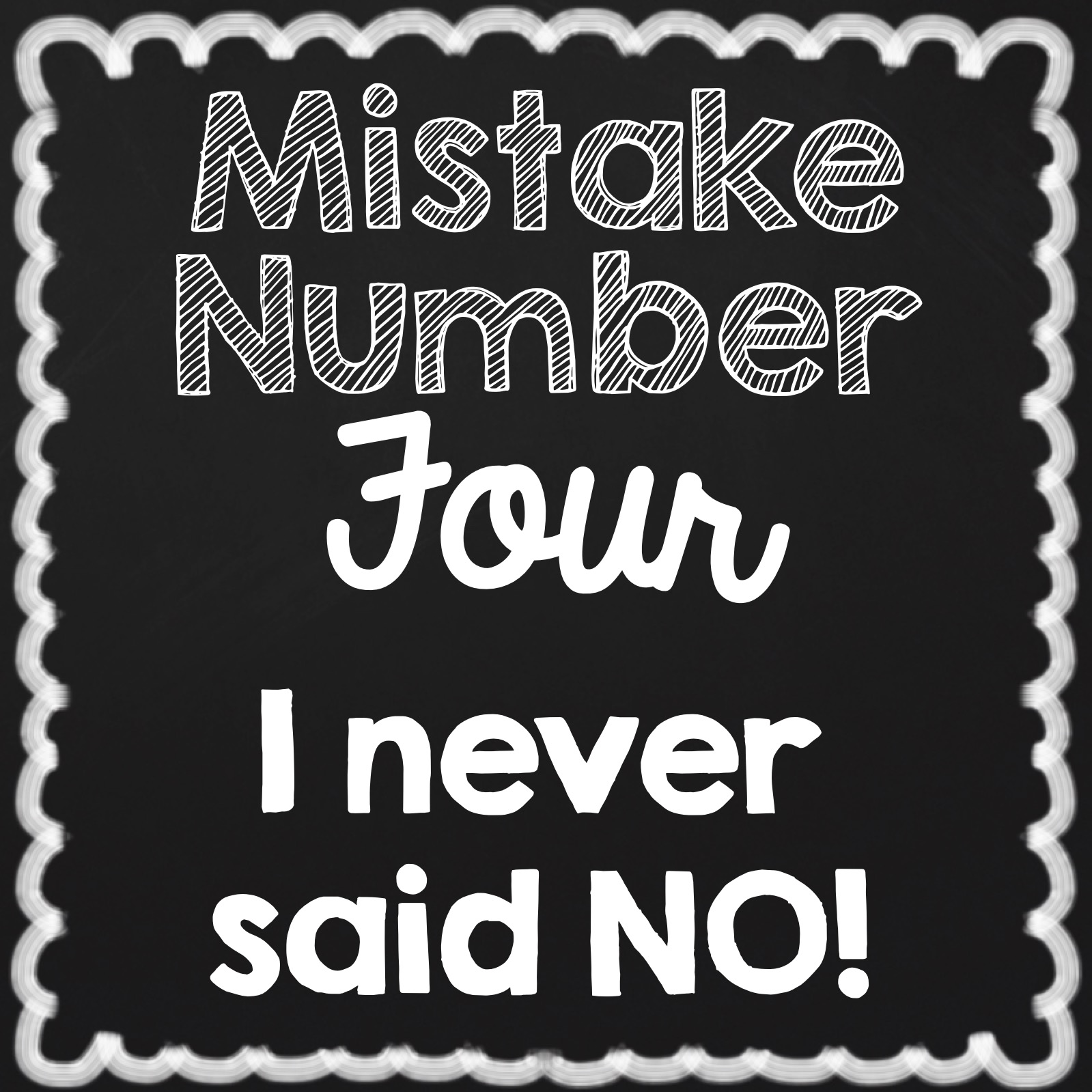 Mistake #4 First year Teaching