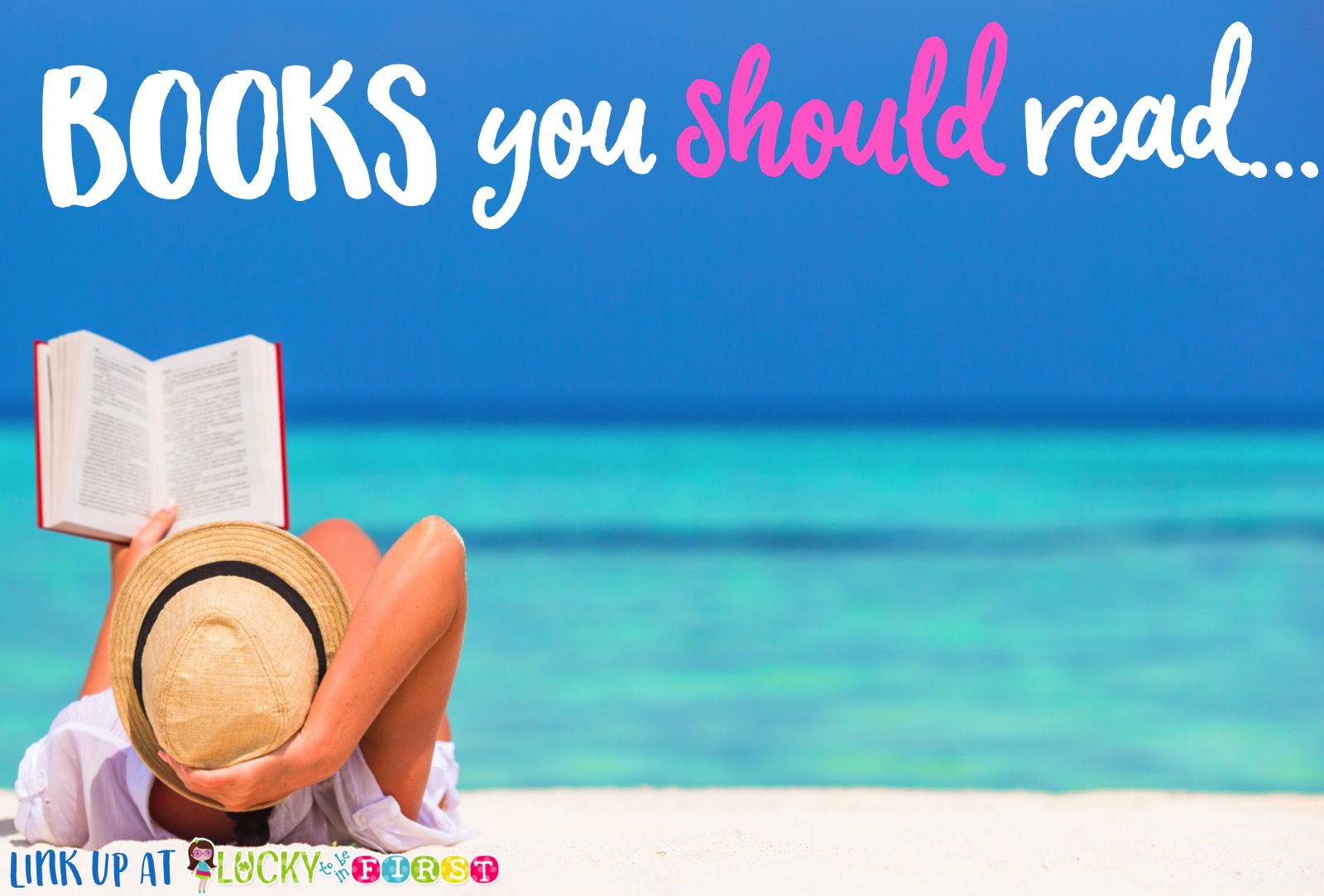 2016 Summer Reading List Books You Should Read Lucky to Be in First