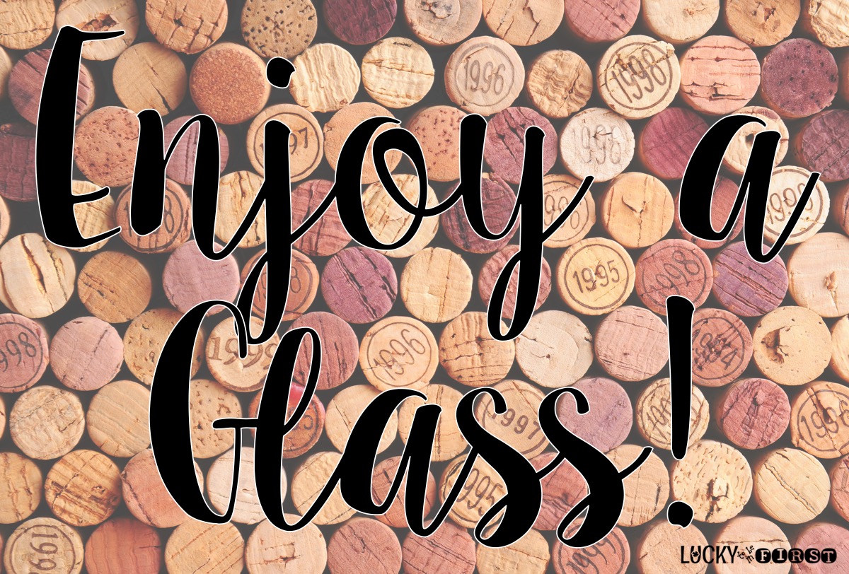 Enjoy a Glass of Wine | 7 Ways to Stay Sane | Lucky to Be in First