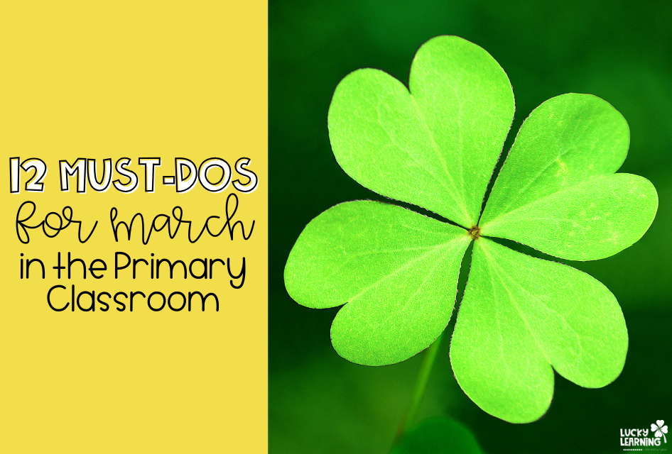 12 Must-Dos Activities for March in the Primary Classroom by Lucky learning with Molly Lynch