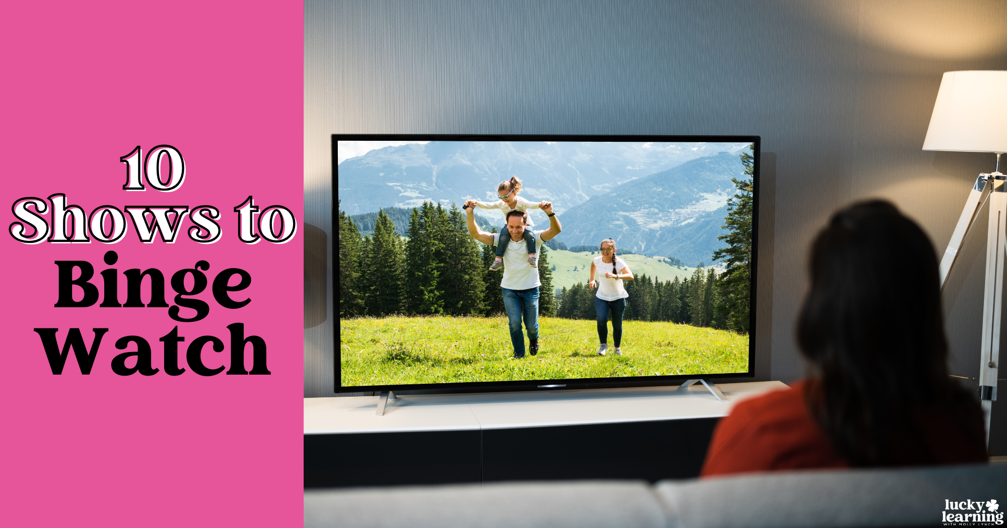 10 Binge Worthy Shows
