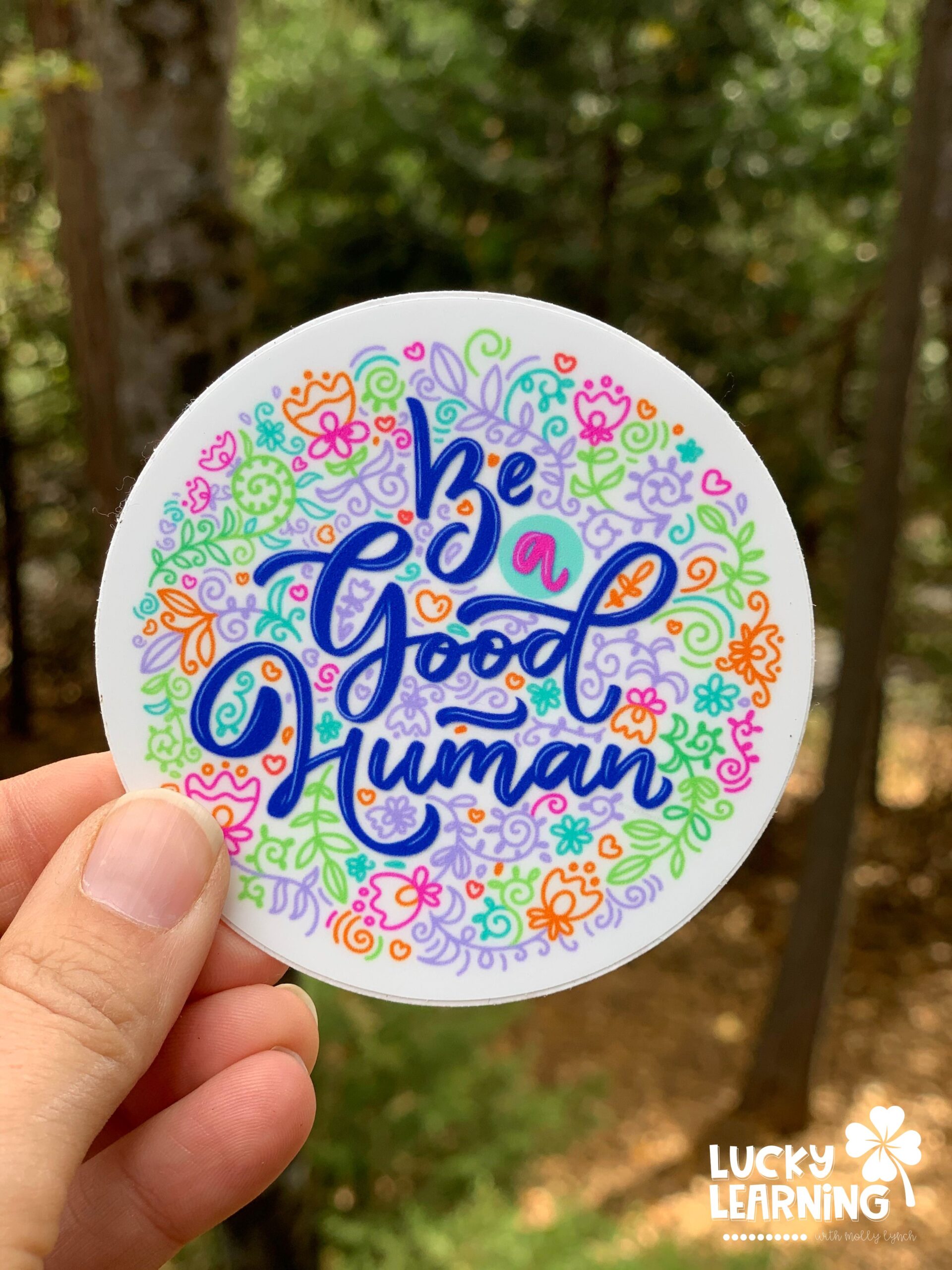 Be a Good Human Sticker by Lucky Learning with Molly Lynch