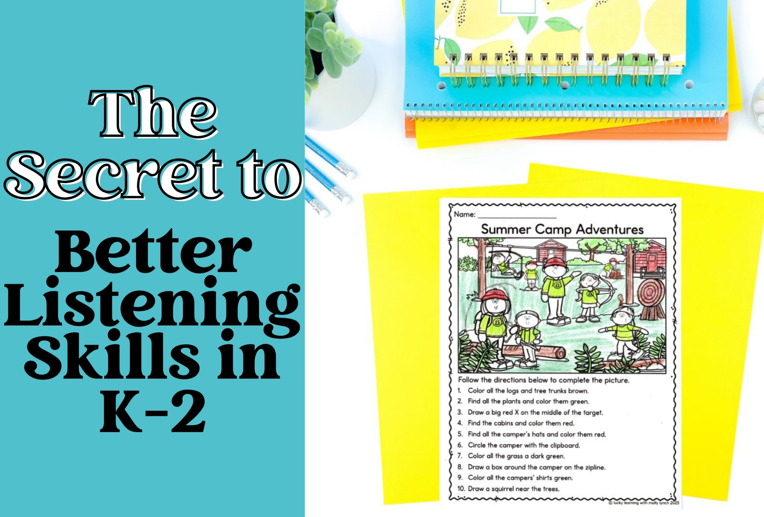 Text reads "The Secret to Better Listening Skills in K-2." Next to it, worksheets and school supplies are arranged on a white surface, highlighting activities that help young learners practice following directions.