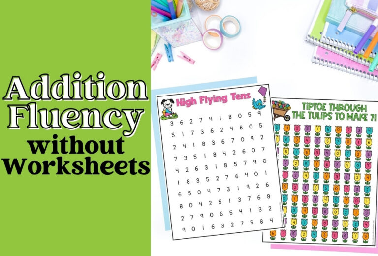Two colorful math activity sheets are displayed on a desk with school supplies, next to text reading “Addition Fact Fluency without Worksheets” on a green background.
